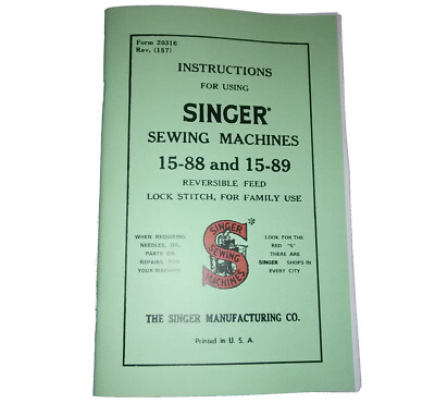 Singer 15-88 Sewing Machine Instruction Manual (also 15-89) Reproduction