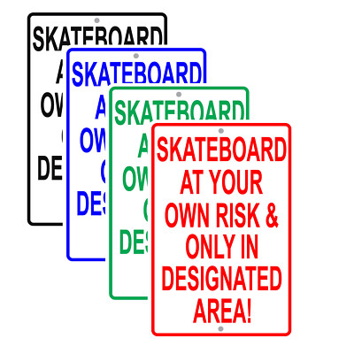 Skateboard At Your Own Risk & Only In Designated Area Safety Aluminum Metal Sign
