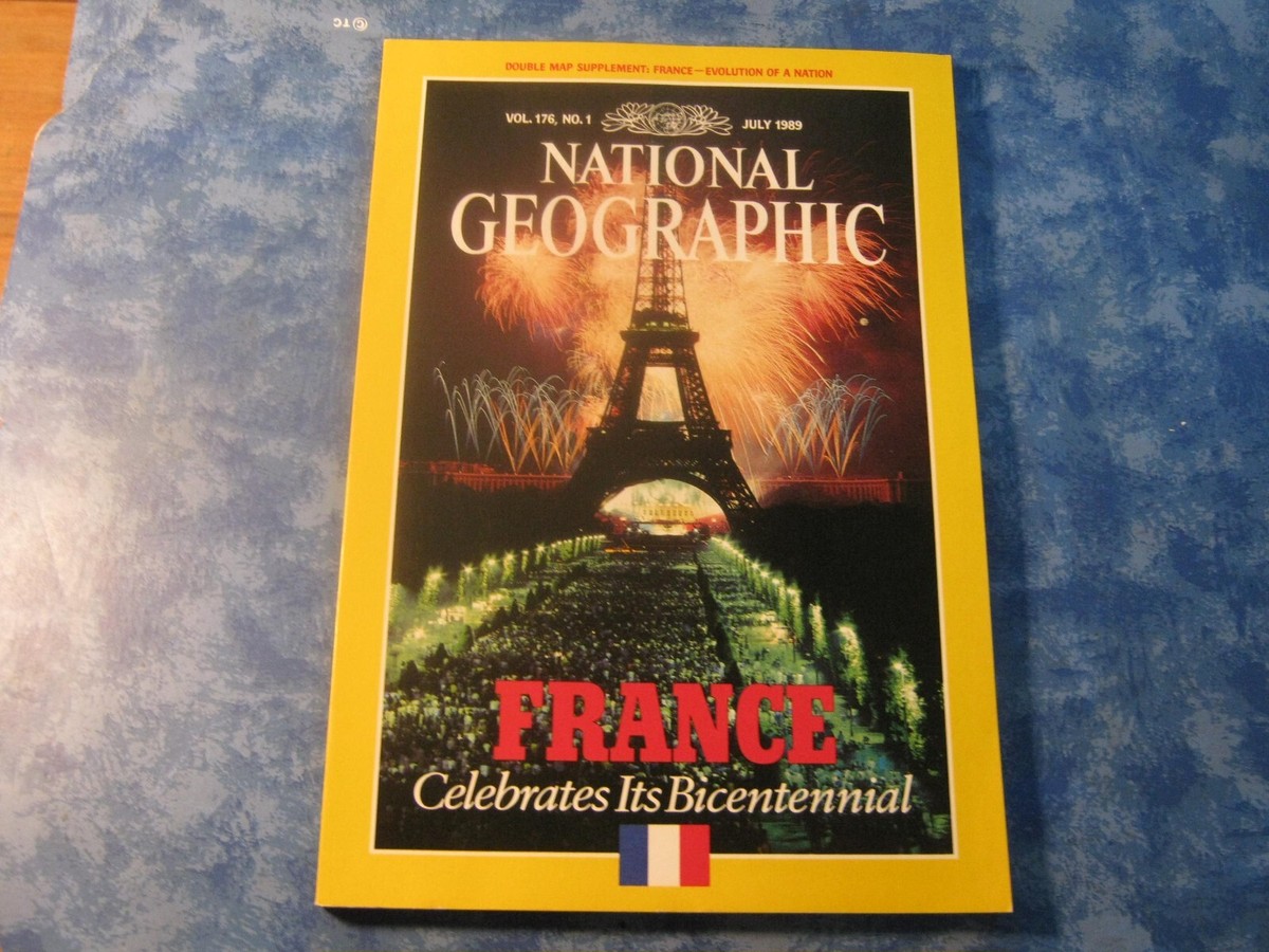 NATIONAL GEOGRAPHIC July 1989 FRANCE CELEBRATES THE BICENTENNIAL