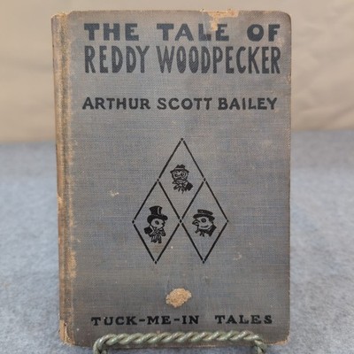 The Tale of Reddy Woodpecker Tuck Me In Tales Arthur Scott Bailey 1922 HC Book