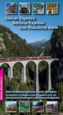 Glacier Express, Bernina Express und Rhätische Bahn, Achim Walder