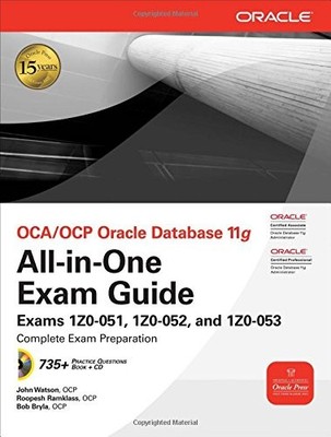 OCA/OCP Oracle Database 11g All-in-One Exam Guide with CD-ROM: E