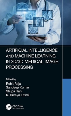Artificial Intelligence and Machine Learning in 2D/3D Medical... - 9780367374358