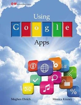 Using Google Apps - Paperback, by Meghen Ehrich; Monica Kinney - Very Good