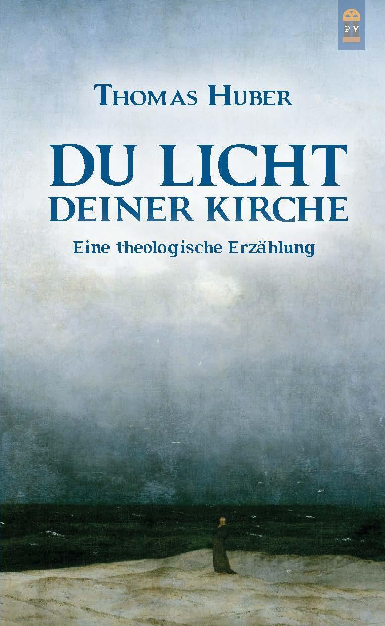 Thumbnail - Du Licht Deiner Kirche | Eine Theologische Erzählung | Thomas Huber |