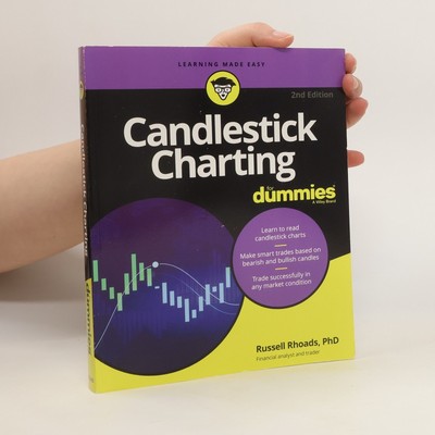 Candlestick Charting For Dummies, 2nd Edition  |  Russell Rhoads