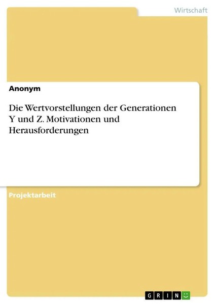 Die Wertvorstellungen Der Generationen Y Und Z. Motivationen Und...-image
