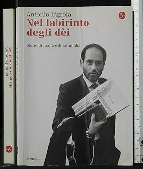 Im Labyrinth der Götter. Mafia und Antimafia Geschichten Ingroia, Anton