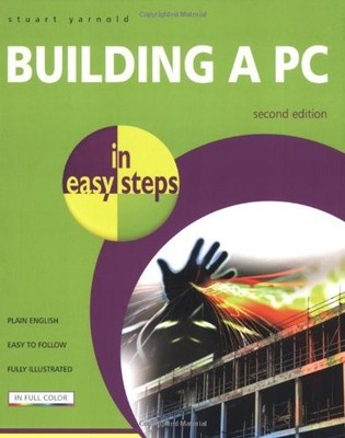 Building a PC in Easy Steps, Yarnold, Stuart
