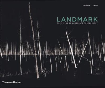 Landmark: The Fields of Landscape Photogra... 9780500544334 by Ewing, William A.