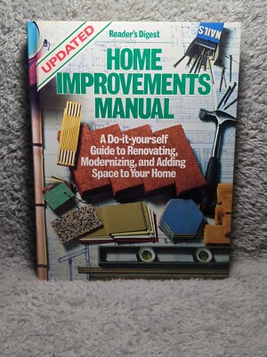 Home Improvements Manual : Do-It-Yourself Guide to Renovating