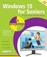 Windows 10 for Seniors in easy steps, 2nd Edition - covers the Windows 10 Anniv
