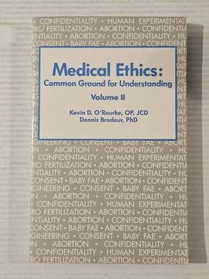 Medical Ethics: Common Ground for Understanding Vol II Kevin O'Rourke-Row #12.