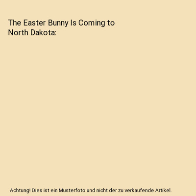 The Easter Bunny Is Coming to North Dakota, Eric James