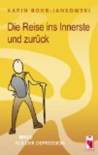 Die Reise ins Innerste und zurück: Wege aus der Depression Bohr-Jankowski, Karin - Bohr-Jankowski, Karin