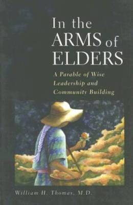 In the Arms of Elders: A Parable of Wise Leadership and Community B - GOOD