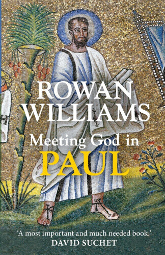 Thumbnail - Meeting God In Paul By Rt Hon Rowan Williams