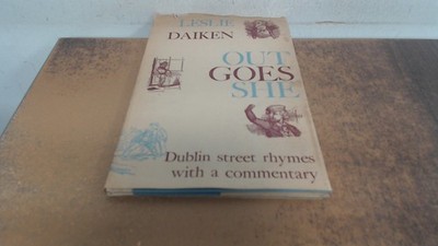 			Out Goes She, Leslie Daiken, The Dolman Press, 1963, Hardcover		