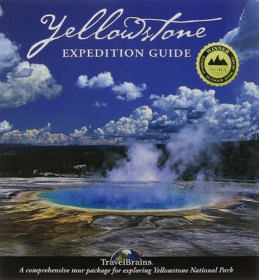 Yellowstone Expedition Guide: The Modern Way to Tour the World's Oldest Nati...
