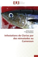 Infestations De Clarias Par Des NéMatodes Au Cameroun Mathieu Domwa