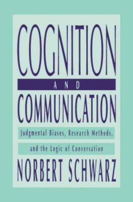 Cognition And Communication: Judgmental Biases, Research Methods, And The L...