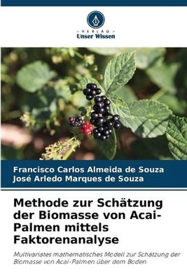 Methode zur Schtzung der Biomasse von Acai-Palmen mittels Faktorenanalyse by Fra