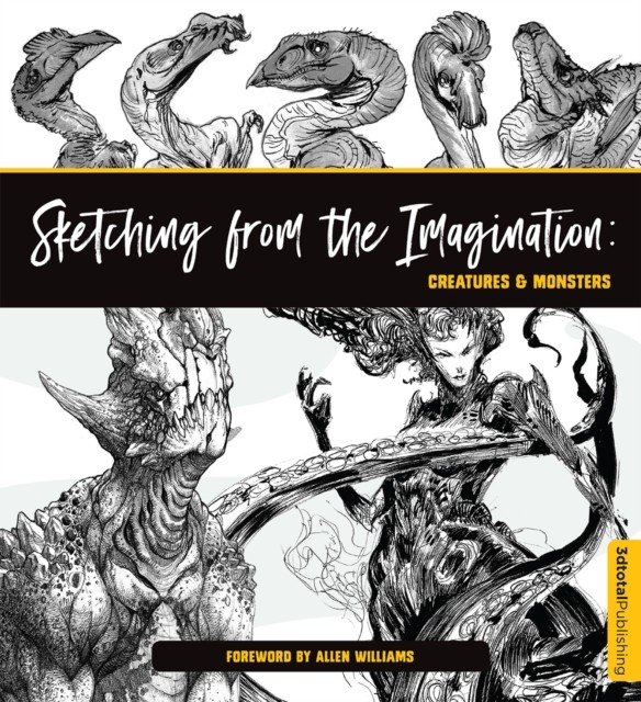 Sketching from the Imagination: Creatures & Monsters by 3dtotal Publishing