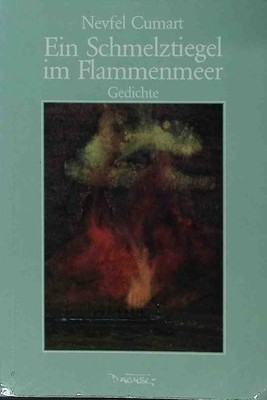 Ein Schmelztiegel im Flammenmeer : Gedichte. Cumart, Nevfel: