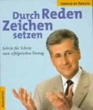 Mit Reden Zeichen setzen. Schritt für Schritt zum erfolgreichen Vortrag