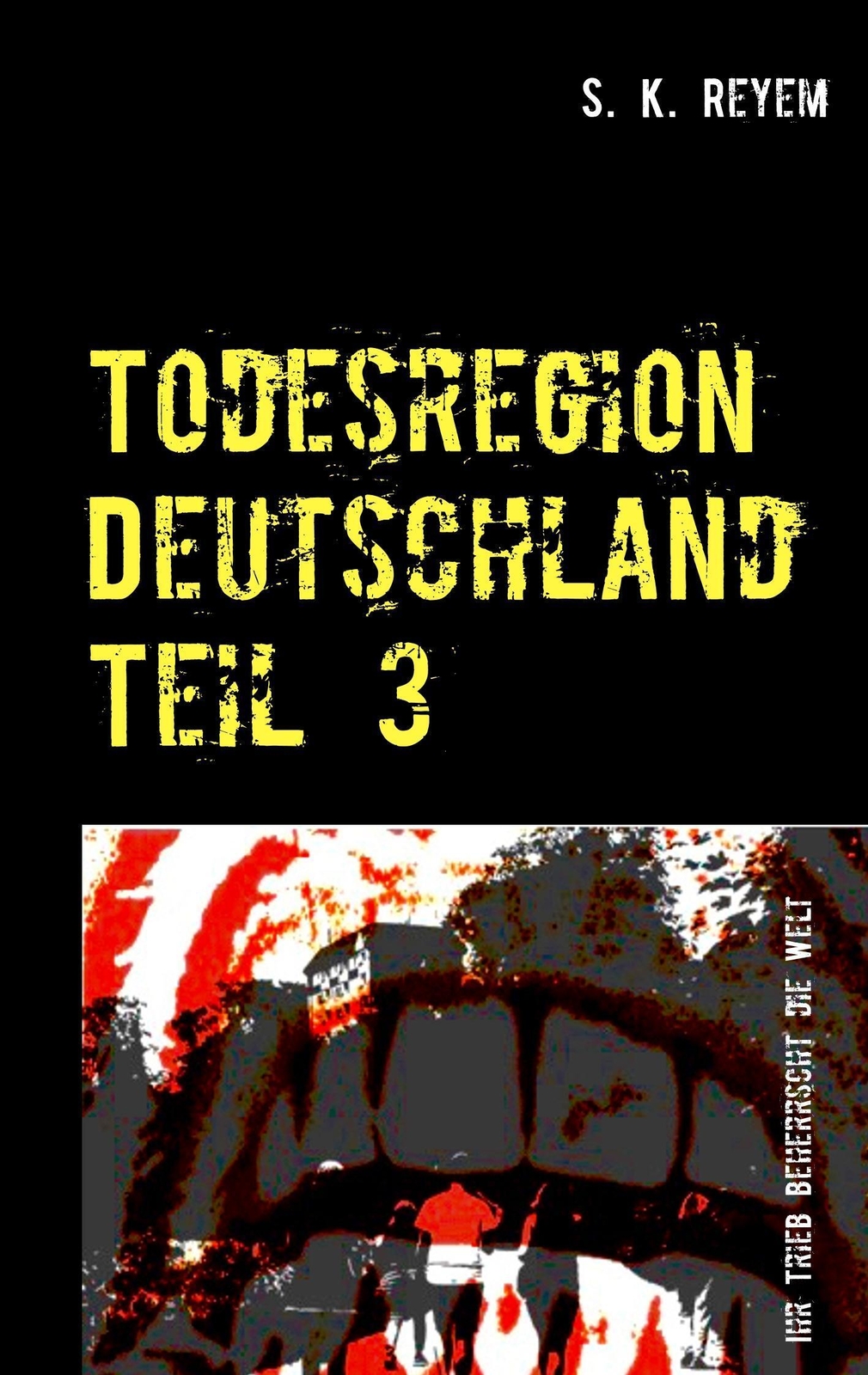 Thumbnail - Todesregion Deutschland Teil 3 Ihr Trieb Beherrscht Die Welt S. K.