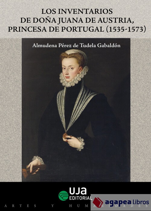 Los inventarios de Doña Juana de Austria princesa de Portugal (1535-1573)