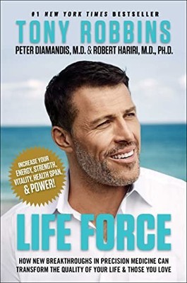Life Force: How New Breakthroughs in Precision Medicine Can Transform the Qu...
