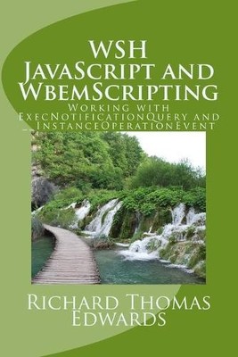 WSH JavaScript and WbemScripting: Working with ExecNotificationQuery and