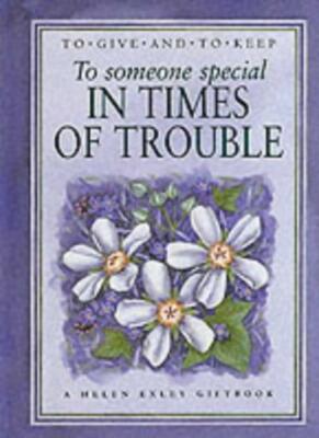 To Someone Special in Times of Trouble (To Give and to Keep) By 