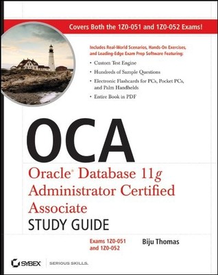 OCA: ORACLE DATABASE 11G ADMINISTRATOR CERTIFIED ASSOCIATE By Biju Thomas *VG+*