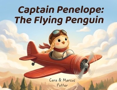 Captain Penelope: The Flying Penguin by Marcus Potter Paperback Book