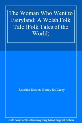 The Woman Who Went to Fairyland: A Welsh Folk Tale (Folk Tales o
