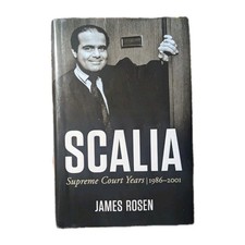 Justice Antonin Scalia Biography Supreme Court Years 1986 To 2001 by James Rosen
