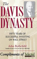 THE DAVIS DYNASTY: 50 YEARS OF SUCCESSFUL INVESTING ON By John Rothchild *Mint*