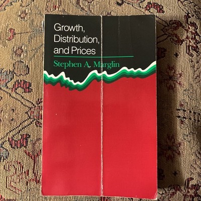 Growth, Distribution and Prices (Harvard Economic Studies) by Stephen A. Marglin