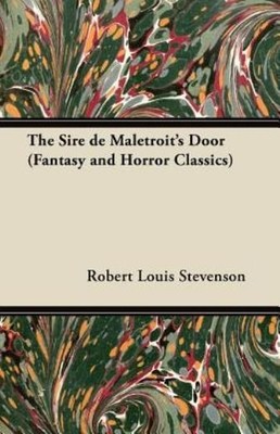 The Sire De Maletroit's Door (Fantasy And Horror Classics)
