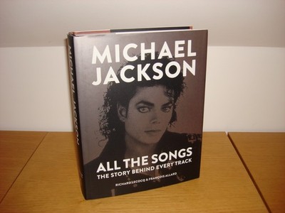 Michael Jackson All The Songs The Story Behind Every Track Hardback Book 1st Ed