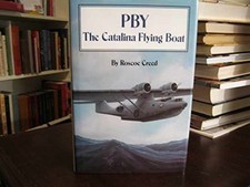 PBY: The Catalina Flying Boat - Hardcover, by Creed Roscoe - Acceptable j