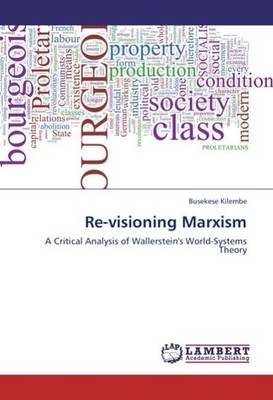 Re-visioning Marxism: A Critical Analysis of Wallerstein's World-Systems Th
