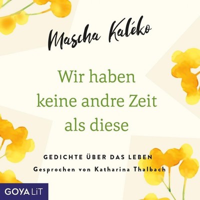 Wir haben keine andre Zeit als diese,1 Audio-CD Mascha Kaléko