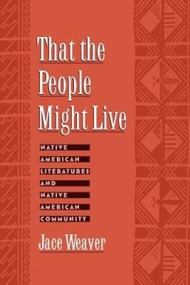 That the People Might Live: Native American Literatures and Native Americ - GOOD