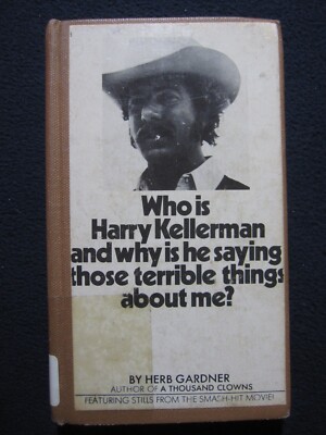 Who is Harry Kellerman and Why is He Saying Those Terrible Things About Me?