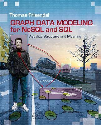 Graph Data Modeling for NoSQL & SQL, Thomas Frisen