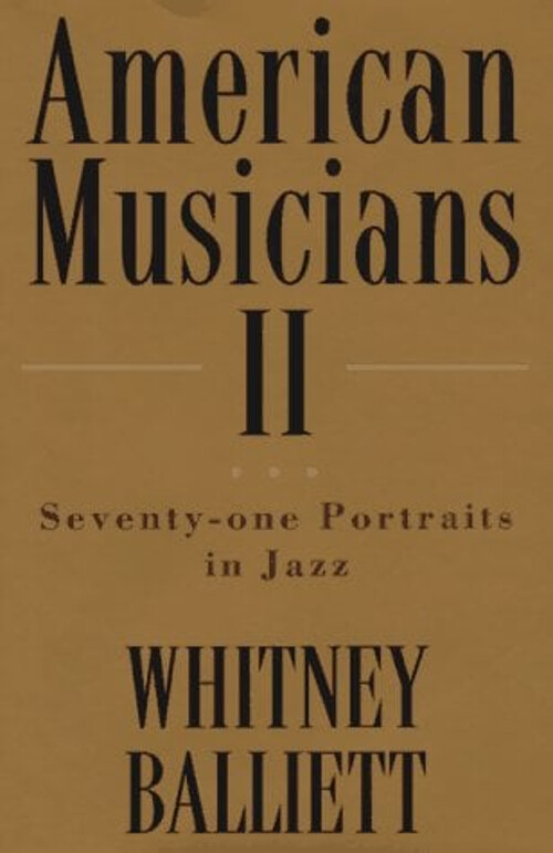 American Musicians II : Seventy-One Portraits in Jazz Whitney Bal