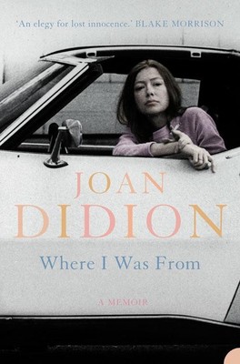 Joan Didion / Where I Was From /  9780007178872